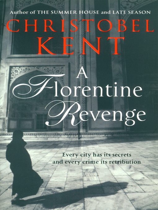 Title details for A Florentine Revenge by Christobel Kent - Wait list